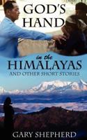 God's Hand in the Himalayas and Other Short Stories 0987197207 Book Cover