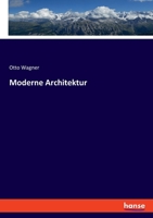 Moderne Architektur: Seinen Sch�lern Ein F�hrer Auf Diesem Kunstgebiete 1016066635 Book Cover