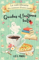 Quiches et fantômes butés: Tome 1 - Une enquête cosy paranormale et gourmande au coeur d'un petit village (Le café-librairie des rumeurs d'outre-tombe) (French Edition) 2488785083 Book Cover