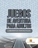 Juegos De Aventura Para Adultos: Laberintos Fantasticos 0228219663 Book Cover