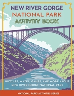 New River Gorge National Park Activity Book: Puzzles, Mazes, Games, and More about New River Gorge National Park 1956614079 Book Cover