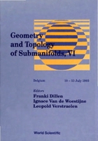 Geometry and Topology of Submanifolds, VI: Belgium 10-13 July 1993 9810218133 Book Cover