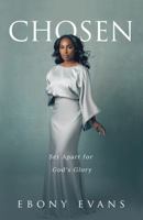 Chosen: Set Apart for God's Glory 0578907208 Book Cover