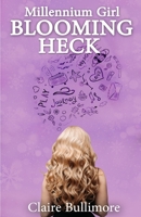 Millennium Girl: Blooming Heck B0BK3DPFQM Book Cover