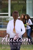 Autism Talks and Talks: Book 4 of the School Daze Series 0988055392 Book Cover