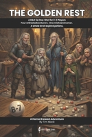 The Golden Rest: A D&D 5e One-Shot for 2-3 Players Four retired adventurers. One misheard rumor. A whole lot of expired potions. (The Ready Adventure Series) B0GJSPKJ9Q Book Cover