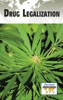 Drug Legalization (Current Controversies) 0737772166 Book Cover