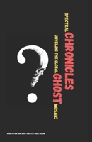 Spectral Chronicles : Unveiling the Global Ghost Mosaic B0CGG6GKPL Book Cover