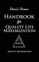 Ponce's Primer Handbook for Quality Life Maximization 1646101618 Book Cover