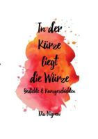 In der Kürze liegt die Würze: Gedichte und Kurzgeschichten von Dia Nigrew 3744834190 Book Cover