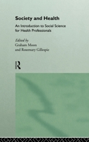 Society and Health: An Introduction to Social Science for Health Professionals 041511022X Book Cover