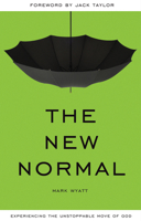 The New Normal: Experiencing the Unstoppable Move of God 0768440939 Book Cover