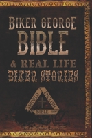 BIKER GEORGE BIBLE: + Real Life Biker Stories B08NF355GL Book Cover