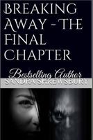 Breaking Away: The Final Chapter 1533085803 Book Cover
