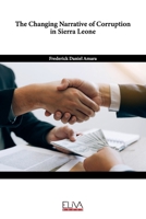 The Changing Narrative of Corruption in Sierra Leone 9994985361 Book Cover