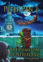 Peter Pan 2: The Phantom of Neverland (A Christmas in Neverland): The Phantom of Neverland B0BXVVSKZB Book Cover