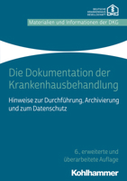 Die Dokumentation Der Krankenhausbehandlung: Hinweise Zur Durchfuhrung, Archivierung Und Zum Datenschutz 3170382926 Book Cover