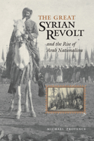 The Great Syrian Revolt and the Rise of Arab Nationalism 0292706804 Book Cover