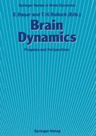 Brain Dynamics: Progress and Perspectives : Based on a Conference in West Berlin in August 1987 (Springer Studies in Brain Dynamics, Vol 2) 3642745598 Book Cover