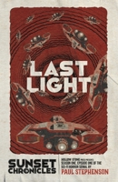 Last Light: Season One, Episode One of the sci-fi horror serial, The Sunset Chronicles 1915093120 Book Cover