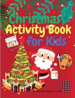 Christmas Activity Book for Kids: Lots of Activities including Color by Number, Dot to Dot, Word Search, Shadow Match 9217546631 Book Cover