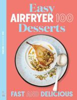Easy Air Fryer Desserts: Fast and Delicious (AIRFRYER 100) 0992474655 Book Cover