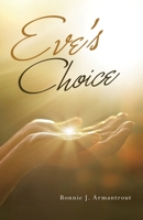 Eve's Choice 1489736263 Book Cover