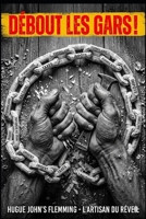 DEBOUT LES GARS !: Le manuel de survie face au racket d'État : De l'enfer des taxes à l'autonomie. (Maîtrise de l'Esprit et Épanouissement Personnel) (French Edition) B0GXTWBJ89 Book Cover