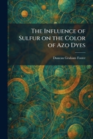 The Influence of Sulfur on the Color of Azo Dyes 1025734106 Book Cover
