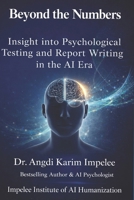 Beyond the Numbers: Psychological Testing and Report Writing in the AI Era B0GG332GYF Book Cover