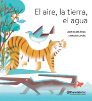 El aire, la tierra, el agua 6070754794 Book Cover