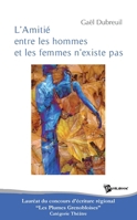 L'Amitié entre les hommes et les femmes n'existe pas 2748336445 Book Cover