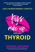 Let's Talk Thyroid: Positive & Practical Thyroid Help 0994436750 Book Cover