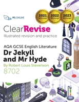 ClearRevise AQA GCSE English Literature 8702: Stevenson, Dr Jekyll and Mr Hyde: Dickens, A Christmas Carol 1910523925 Book Cover