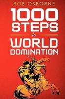 1000 Steps to World Domination 1452842795 Book Cover