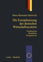 Die Europaisierung Des Deutschen Wirtschaftssystems: Alte Fundamente Neue Realitaten Zukunftsperspektiven 3322933458 Book Cover
