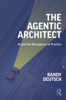 The Agentic Architect: AI and the Resurgence of Practice 1041167075 Book Cover