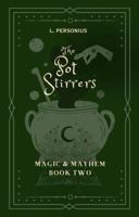 The Pot Stirrers: Magic and Mayhem Book Two B0HBJKKKQX Book Cover