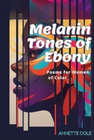 Melanin Tones of Ebony: Poems for Women of Color B0CGTWXWXB Book Cover