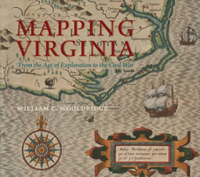 Mapping Virginia: From the Age of Exploration to the Civil War 081393267X Book Cover