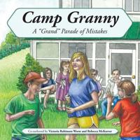 Camp Granny: A Grand Parade of Mistakes 1490714588 Book Cover