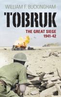 Tobruk: The Great Siege 1941-42 0752452215 Book Cover