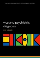 Vice and Psychiatric Diagnosis (International Perspectives in Philosophy and Psychiatry) 0198876831 Book Cover