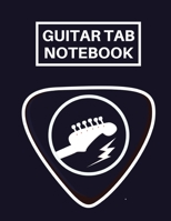Guitar Tab Notebook: Tablature Journal For Guitarists, Musicians and Music Lovers, Gifts For Guitar Players, Enthusiasts, Teachers, Women and Men (8,5" x 11") 1670335496 Book Cover