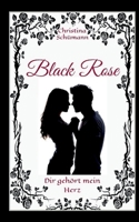 Black Rose: Dir gehört mein Herz (German Edition) 3751932097 Book Cover