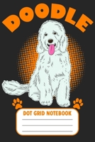 Doodle - Dot Grid Notebook: Blank Journal With Dotted Grid Paper - Cute White Goldendoodle 1692472003 Book Cover