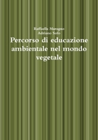 Percorso di educazione ambientale nel mondo vegetale 1326303856 Book Cover