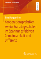 Kooperationspraktiken Zweier Ganztagsschulen Im Spannungsfeld Von Gemeinsamkeit Und Differenz 3658412569 Book Cover