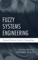 Fuzzy Systems Engineering: Toward Human-Centric Computing 0471788570 Book Cover