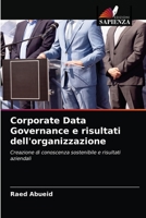 Corporate Data Governance e risultati dell'organizzazione 6202916117 Book Cover